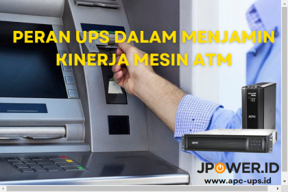 Peran UPS Dalam Menjamin Kinerja Mesin ATM Seluruh Indonesia Peran UPS Dalam Menjamin Kinerja Mesin ATM Seluruh Indonesia
