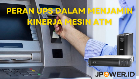 Peran UPS Dalam Menjamin Kinerja Mesin ATM Seluruh Indonesia Peran UPS Dalam Menjamin Kinerja Mesin ATM Seluruh Indonesia