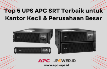 Top 5 UPS APC SRT Terbaik untuk kantor kecil & perusahaan besar