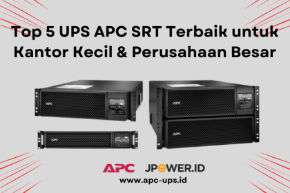 Top 5 UPS APC SRT Terbaik untuk kantor kecil & perusahaan besar Top 5 UPS APC SRT Terbaik untuk kantor kecil & perusahaan besar