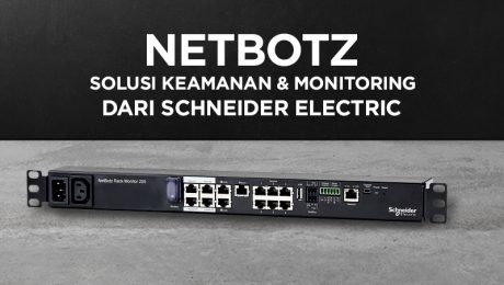 NetBotz – Solusi Keamanan & Monitoring dari Schneider Electric