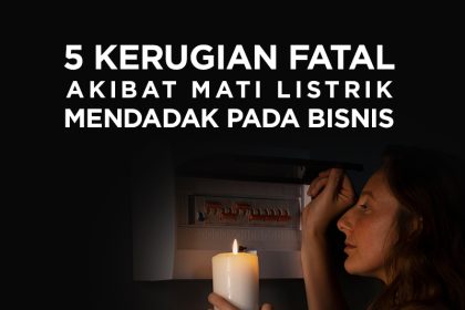 5 Kerugian Fatal Akibat Mati Listrik Mendadak pada Bisnis